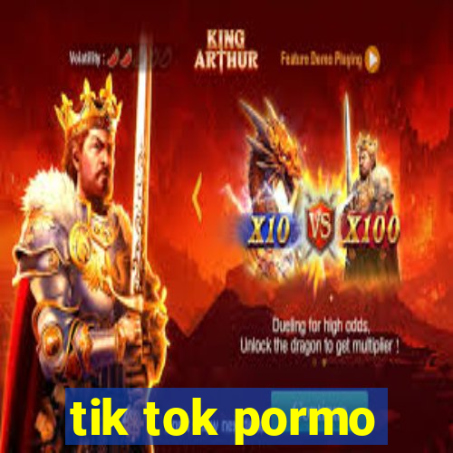 tik tok pormo